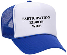 Load image into Gallery viewer, Participation Ribbon Wife Trucker Hat
