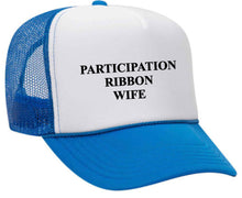 Load image into Gallery viewer, Participation Ribbon Wife Trucker Hat
