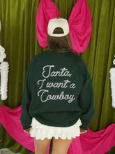 Load image into Gallery viewer, Santa I Want A Cowboy Sweatshirt
